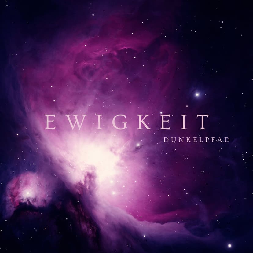 Cover der Single 'Ewigkeit' - Ein kosmisches Nebel-Motiv in lila und pink Tönen mit dem Titel 'Ewigkeit' und Bandnamen 'Dunkelpfad'